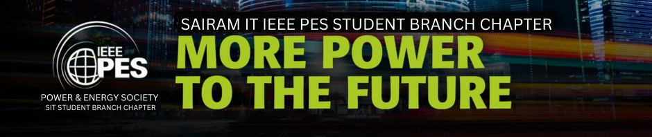 IEEE Power and Energy Society (SB) Chapter, Sri Sai Ram Institute of Technology