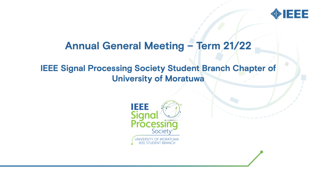 Annual General Meeting of IEEE Signal Processing Society Student Branch